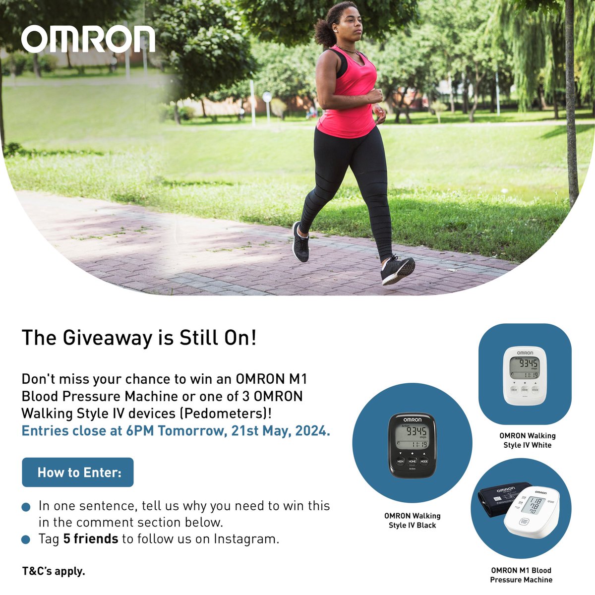 The #Giveaway is Still On! 🎉

Don’t miss your chance to win an OMRON M1 Blood Pressure Machine or one of 3 OMRON Walking Style IV devices (Pedometers)! 

Entries close at 6PM Tomorrow, 21st May, 2024.

#OMRONCaresAboutYourHealth