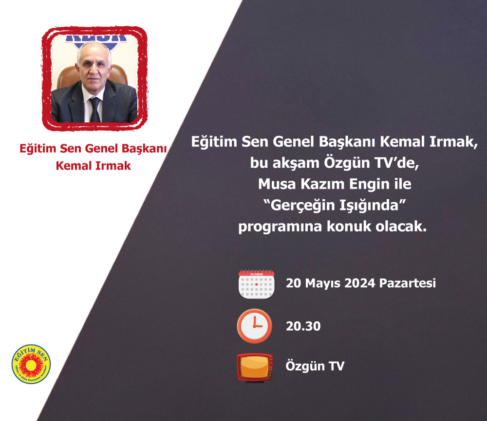 Eğitim Sen Genel Başkanı Kemal Irmak, bu akşam Özgün TV'de, “Musa Kazım Engin ile Gerçeğin Işığında” programına konuk olacak. 🗓️ 20 Mayıs 2024 Pazartesi ⏰ 20.30 📺 Özgün TV