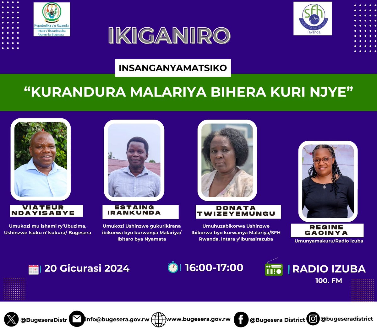 Tubararikiye gukurikira no gutanga ibitekerezo mu kiganiro kigaruka ku:'Kurandura malariya bihera kuri njye.' Ni ikiganiro mukurikira kuri Radio Izuba @IzubaRadio, 100.0 FM, i Saa 16h00-17h00.