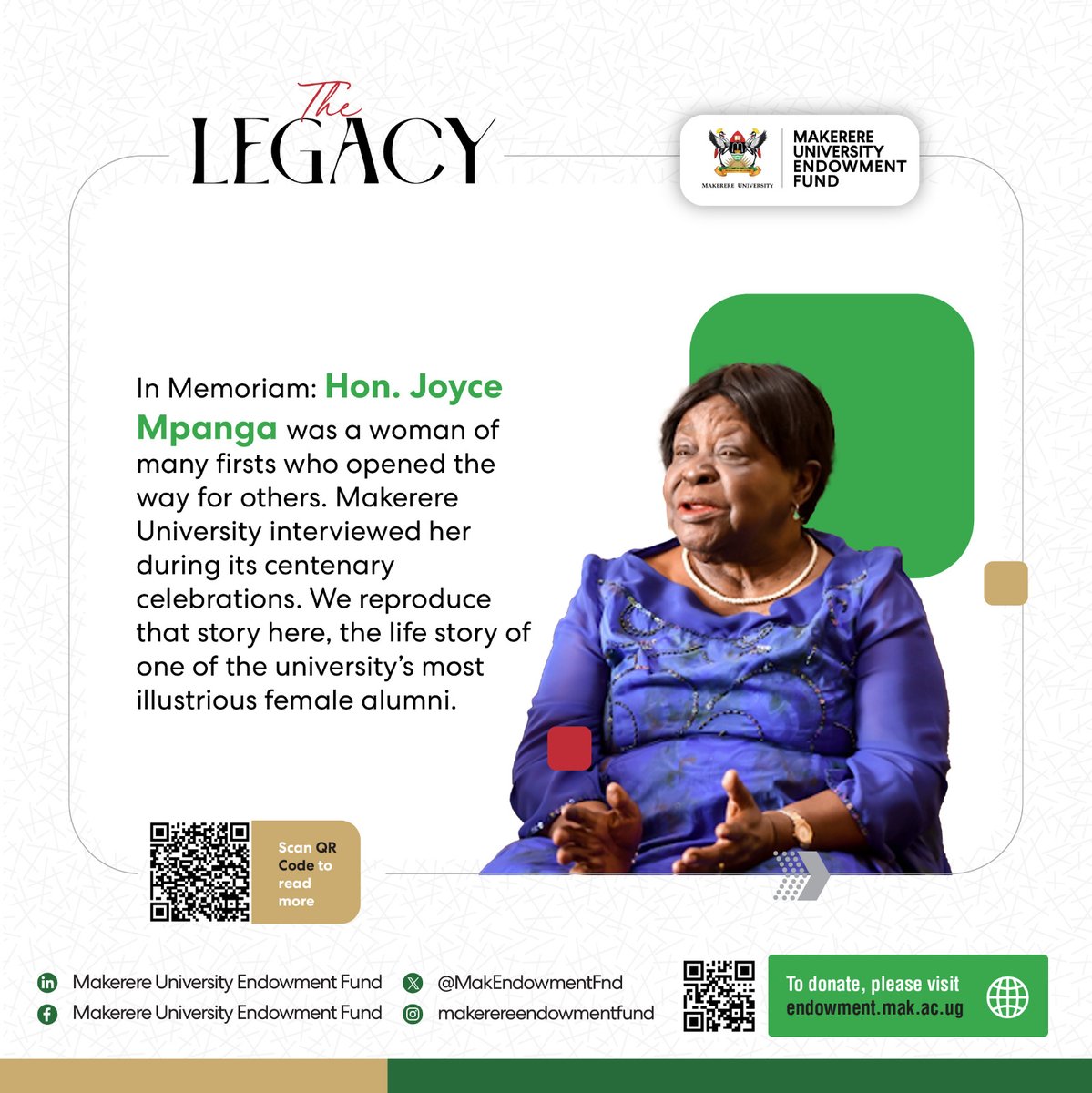 In Memoriam: Hon. Joyce Rovincer Mpanga was a woman of many firsts who opened the way for many others. 

She unfortunately passed away in November 2023 and her Makerere story has been reproduced by #TheLegacy in celebration of her life. 

Full story here endowment.mak.ac.ug/pages/joyce-mp…