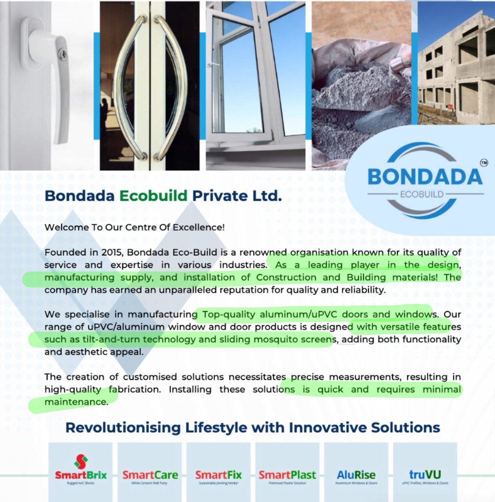 #BONDADA ECOBUILD PVT LTD: 

→ In business of design, manufacturing & supply of construction and building materials. 
→ Aluminium / uPVC doors & windows
→ Quick solutions with minimum maintenance.