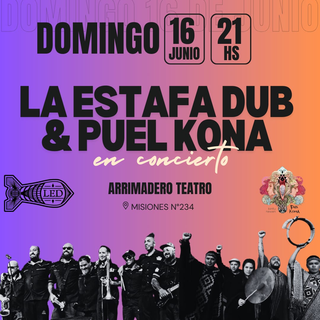 QUE SE VENGA NOMÁS EL INVIERNO, ESTAREMOS PREPARADOS!!

La Estafa Dub + Puel Kona

Dos caminos hermanados. Siempre parte de las mismas luchas.

El domingo 16 de junio a las 21 horas en El Arrimadero Teatro. (Misiones 234 – Neuquén Capital)