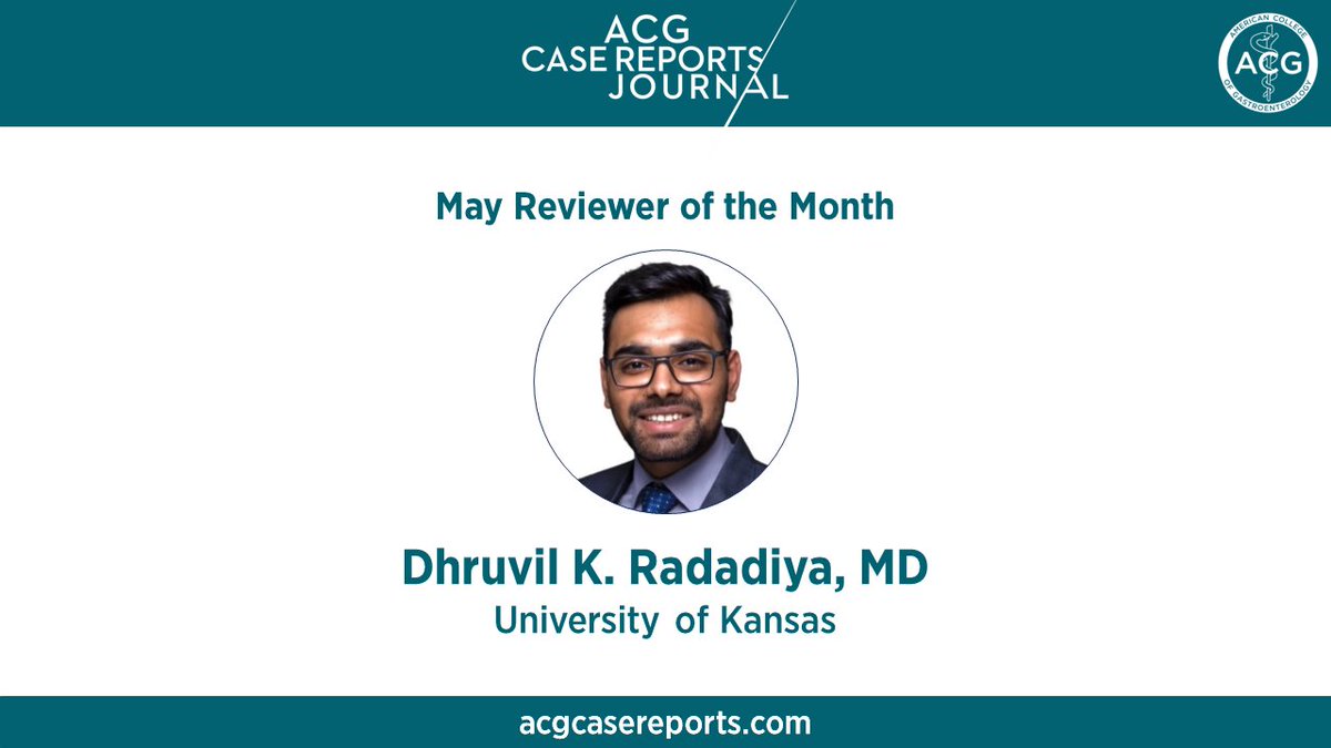 May Reviewer of the Month: Dhruvil K. Radadiya, MD Dr. Radadiya is recognized for submitting a high volume of reviews and earning a high reviewer rating from the ACG Case Reports editorial board. @DRadadiyaMD @VibhuC_MD @KhushbooSGala