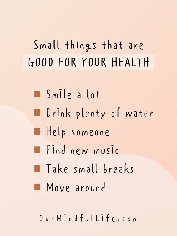 Here are a few small things that you can do that are good for your #health. #wellbeing
