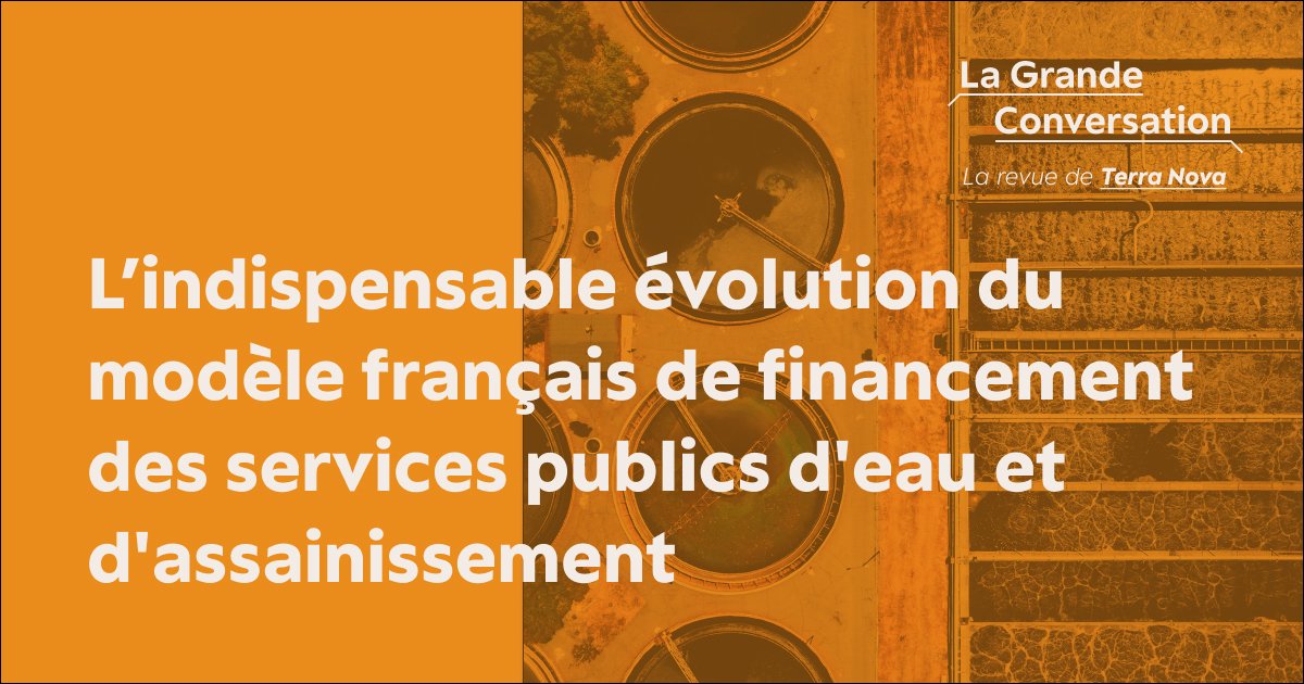 💧L’indispensable évolution du modèle français de financement des services publics d’#eau et d’#assainissement 🔵Une note de @GervaiseKarine et @HeleneHelenep du groupe @suez pour @_LaConversation de @_Terra_Nova ➡️lagrandeconversation.com/ecologie/lindi…