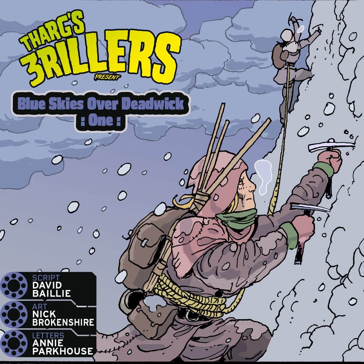 Folks!! This week in PROG 2383 of @2000AD, the marvellous @davidbaillie and I have a strip called BLUE SKIES OVER DEADWICK debuting with wonderful letters by Annie Parkhouse! Why are these guys climbing? What is a DEADWICK? Answers in THIS WEEK'S THARG'S 3RILLERS!