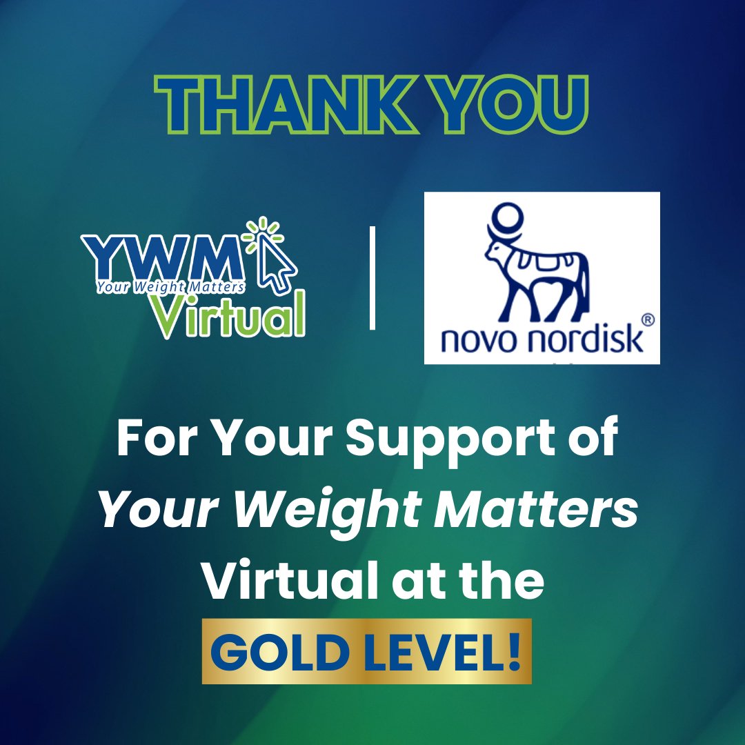 Thank you to our sponsor, Novo Nordisk, for sponsoring Your Weight Matters Virtual at the GOLD level!