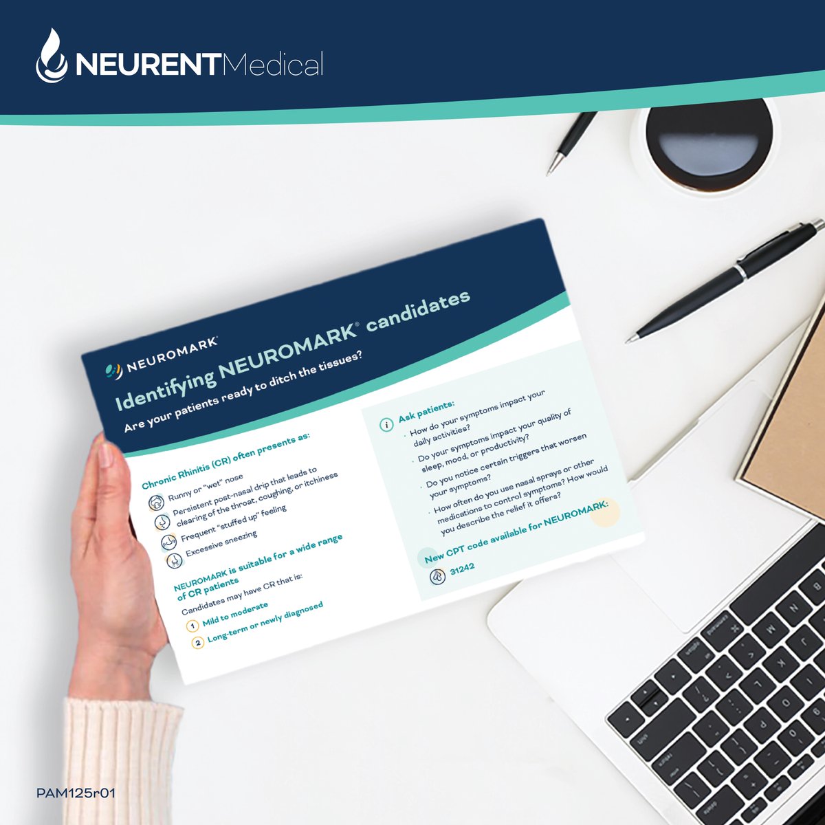 Our new APP Cheat Sheet was designed to help APPs identify patients with Chronic Rhinitis (CR), educate patients on the condition, and explain the benefits of treating CR with NEUROMARK.* Talk to your Neurent rep to learn more. *See IFU.