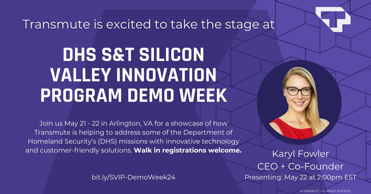 We're thrilled that <a href="/TheKaryl/">Karyl Fowler</a> is joining the rest of the DHS Science and Technology Directorate SVIP cohort at Demo Week starting tomorrow, May 21! 
We'll be highlighting Transmute's latest enhancements and how they address DHS's security missions - let's connect there!