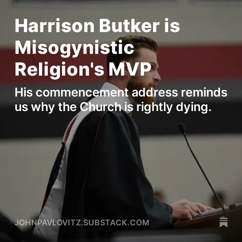 Harrison Butker's address was a textbook example of the antiquated, sexist, phobic Christianity Conservative Republicans propagate daily: one centering wh*teness, m*leness, heteronormativity. It's also reminds us why there is mass exodus from religion. johnpavlovitz.substack.com/p/harrsion-but…