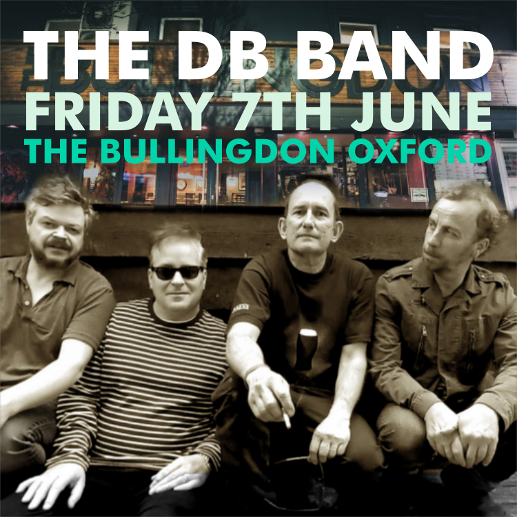 Another rare chance to witness the DB Band. <a href="/TheBullingdon/">The Bullingdon</a>, Oxford. Friday 7th June. Tickets at wegottickets.com/event/620460/