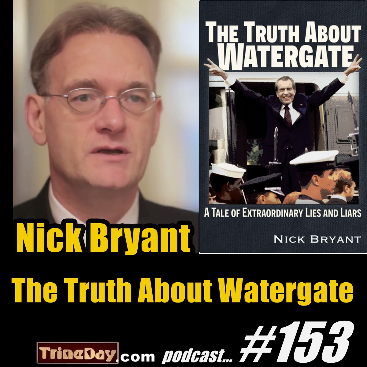 #TrineDay #TrineDayPress #TrineDayPublishing #KrisMillegan #NickBryant #TheTruthAboutWatergate #RichardNixon #RichardMNixon #BobWoodward #CarlBernstein #DeepThroat