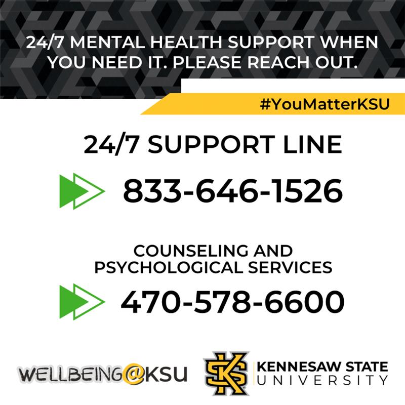 KSU Counseling and Psychological Services’ on-campus offices are open from 8 a.m. – 5 p.m. Monday – Friday.