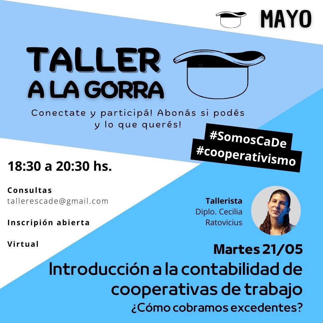 cooperativacade's tweet photo. Mañana a las 18:30 hs no te pierdas el último Taller a la Gorra de mayo a cargo de Cecilia Ratovicius, la presidenta de Cooperativa CaDe.

Escribinos a tallerescade@gmail.com y pedí el link de ingreso. Es "a la gorra", abonás si podés y lo que querés.

#SomosCaDe #cooperativismo https://t.co/ooZcIXKQXa