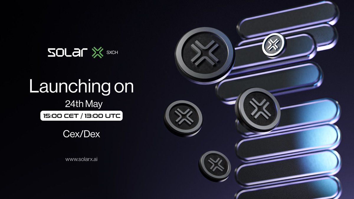 Get ready! SolarX - SXCH launches on May 24th at 15:00 CET / 13:00 UTC on both CEX and DEX platforms