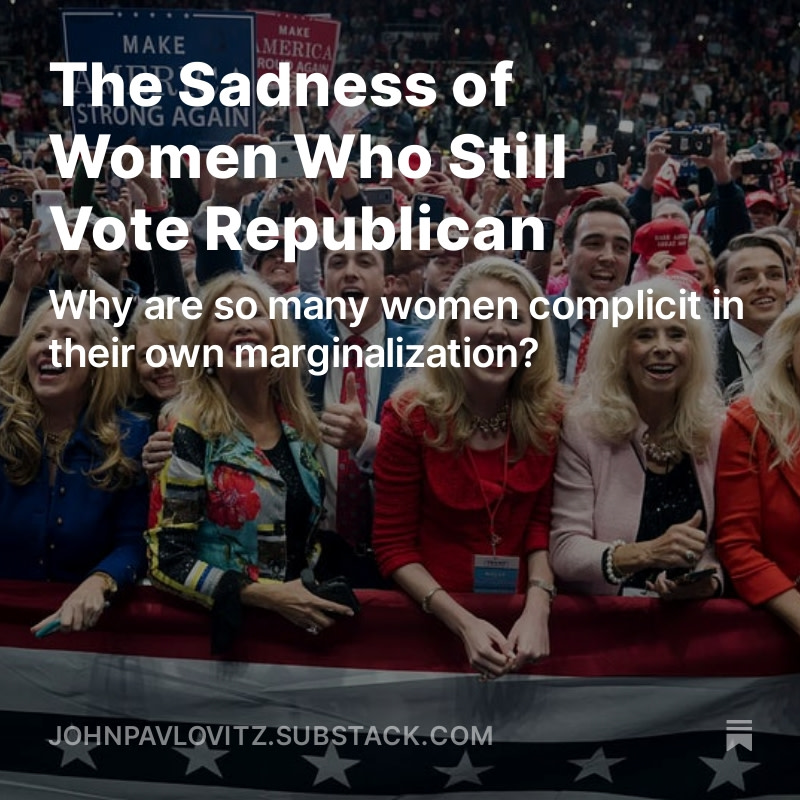 'The Sadness of Women Who Still Vote Republican' johnpavlovitz.substack.com/p/the-sad-miso…
