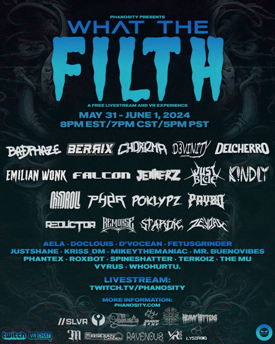 ||| WHAT THE FILTH ||| ||| THE 4TH ANNIVERSARY OF PHANOSITY ||| ||| A FREE LIVESTREAM & VR EXPERIENCE ||| ||| TWO NIGHTS OF RIDDIM/TEAROUT/BASS ||| ||| MORE INFO & VR ACCESS: phanosity.com |||