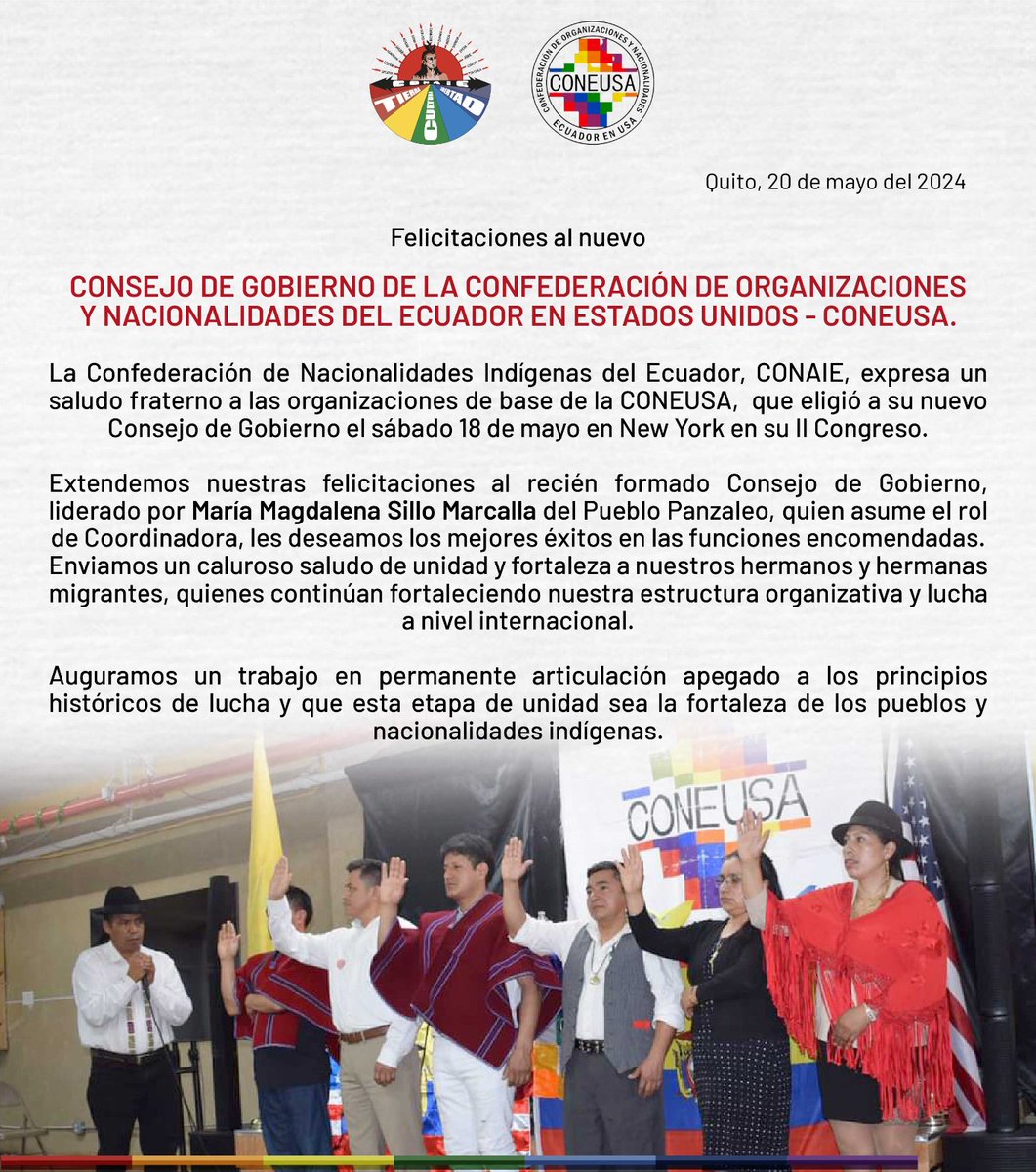 Felicitaciones al nuevo Consejo de Gobierno de la Confederación de Organizaciones y Nacionalidades del Ecuador en Estados Unidos - CONEUSA. Auguramos un trabajo en permanente articulación apegado a los principios históricos de lucha y que esta etapa de unidad sea la fortaleza de