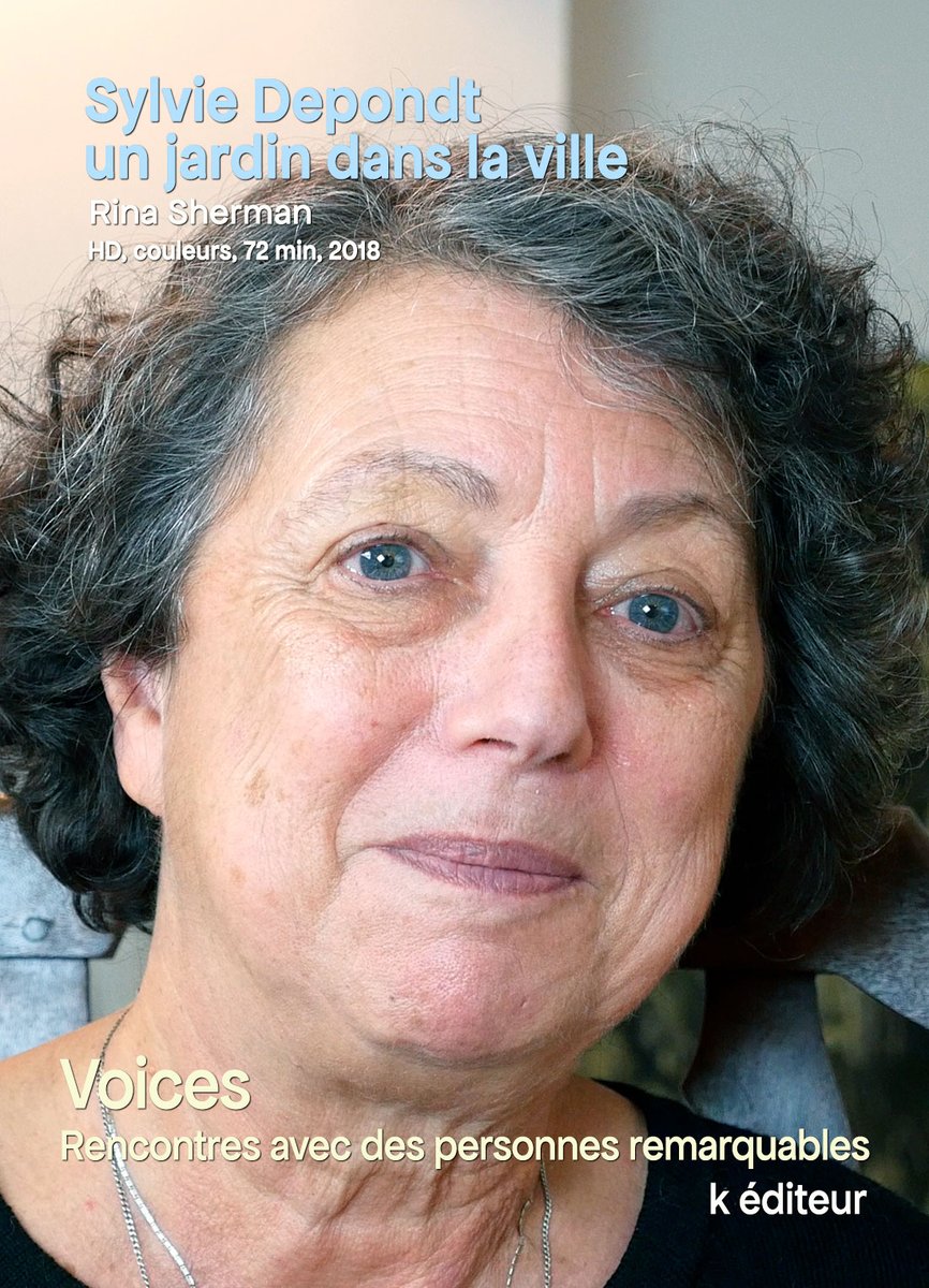 Sylvie Depondt, un jardin dans la ville / Rina Sherman
VOICES, Rencontres avec des personnes remarquables
HD, couleurs, 72 min, 2018
kediteur.com/produit/sylvie…