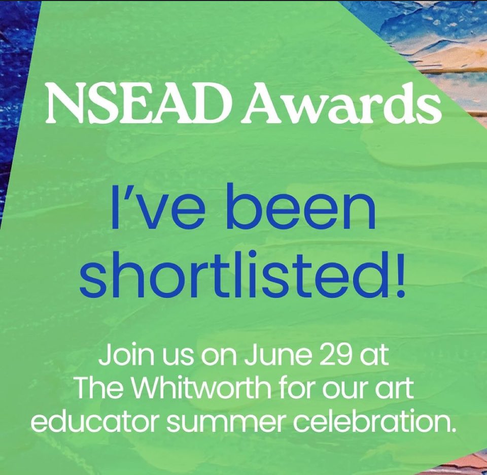 Very humbled to have been shortlisted for an award for outstanding contribution to art, craft and design education @NSEAD1