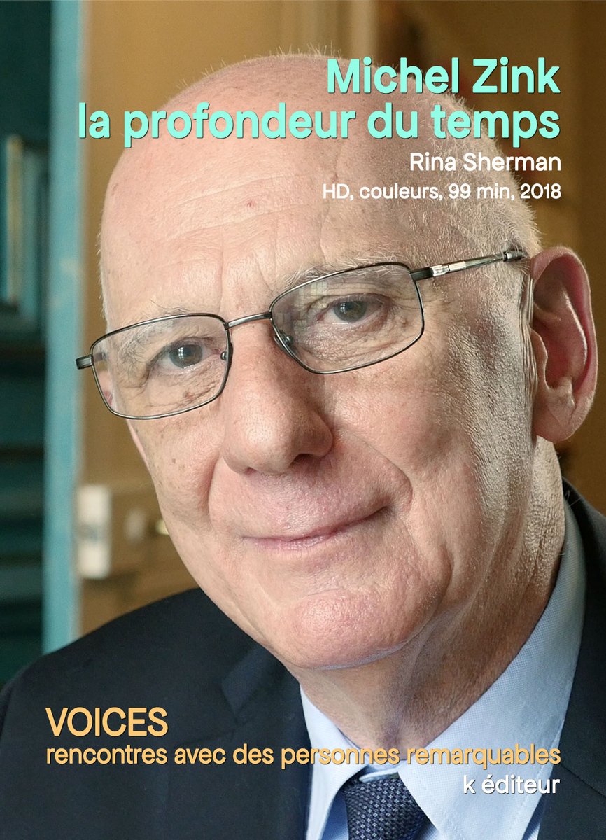 Michel Zink, la profondeur du temps / Rina Sherman
VOICES, rencontres avec des personnes remarquables
HD, couleurs, 99 min, k éditeur, Paris, 2018
kediteur.com/produit/michel…