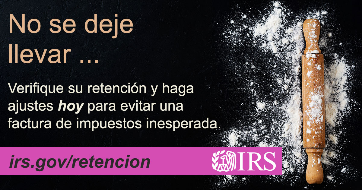 Sea inteligente: No importa si recibió una factura o si obtuvo un reembolso, evite lo inesperado en la próxima temporada de impuestos usando el Estimador de retención del #IRS. Comience por: irs.gov/retencion