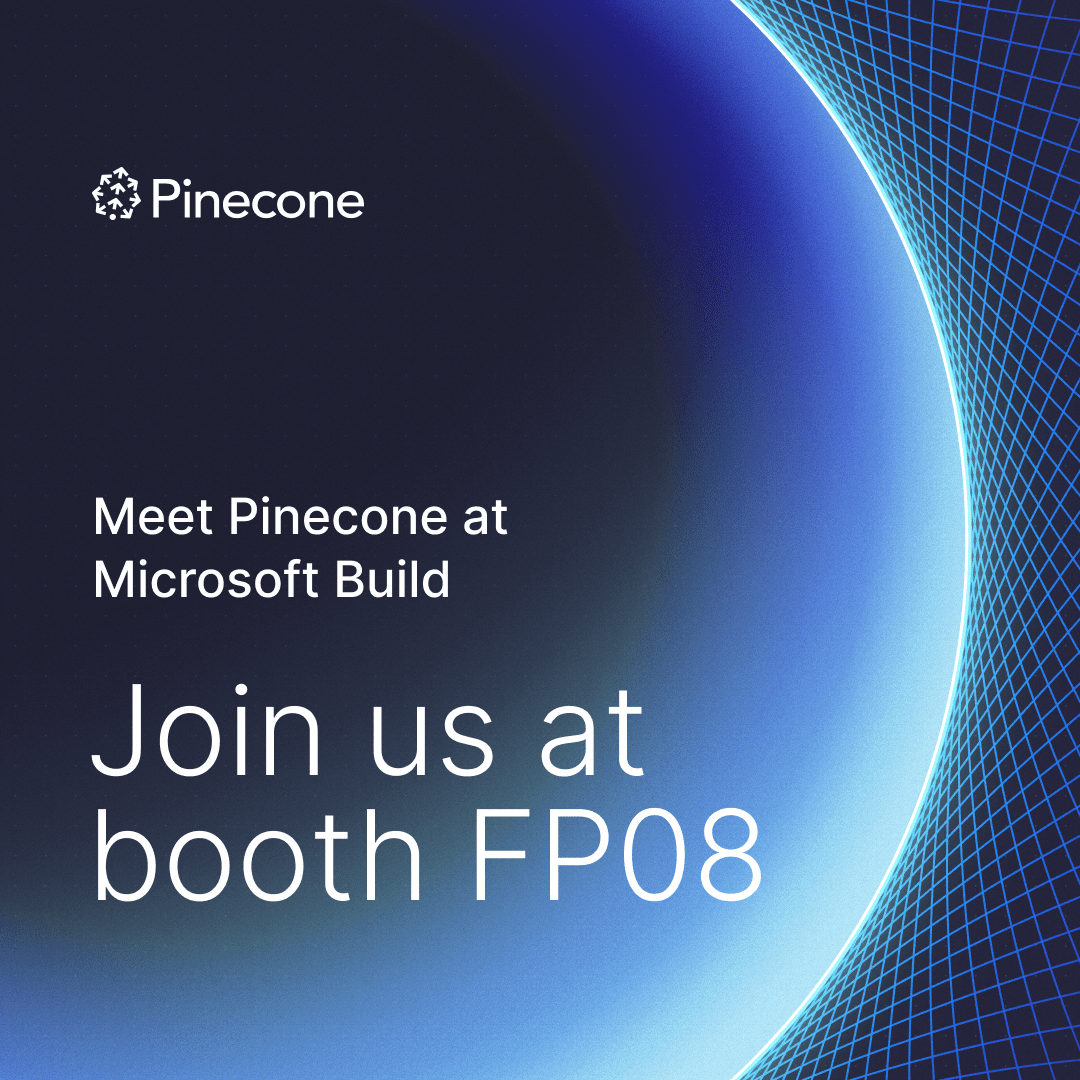 If you're in Seattle for Microsoft Build, visit Pinecone at booth FP08 and learn more about our integrations with Azure OpenAI and GitHub CoPilot. Join us on Wednesday evening with New Relic and Pulumi for an AI Infrastructure Happy Hour hubs.ly/Q02xMCvX0
