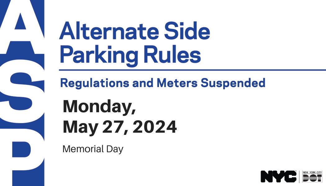 Alternate Side Parking @NYCASP regulations and parking meters will be suspended on Monday, 5/27 for Memorial Day.