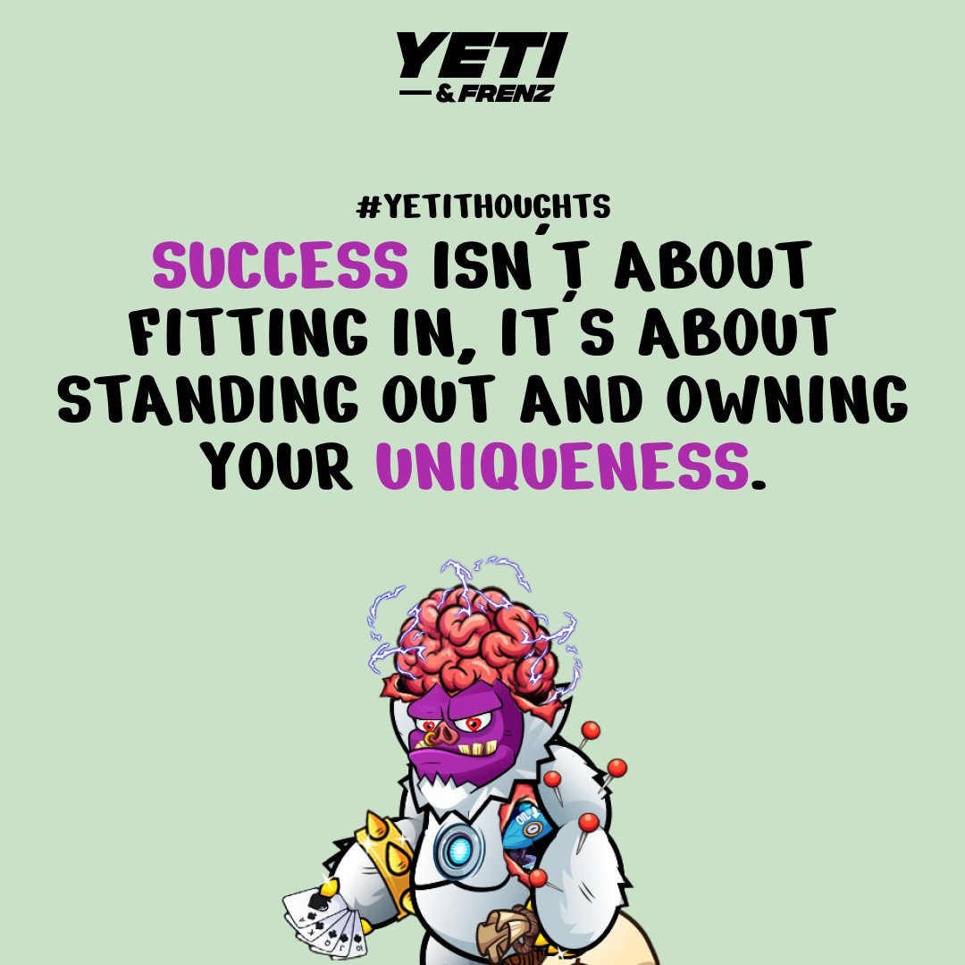 🌟 Success isn't about fitting in, it's about standing out and owning your uniqueness. 🌟 Be bold, be different, and let your true self shine! ✨💪

#YetiAndFrenz #yetithoughts 🌟 #StandOut #BeUnique #Nft #NftArt #NftCommunity #Web3Gaming #NFTs #NFTCommunitys #Web3 #Web3Community
