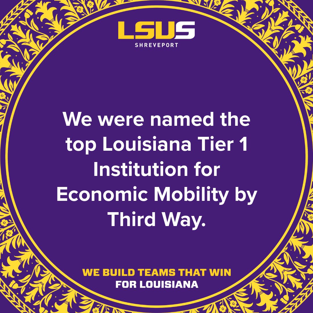 LSU_Shreveport's tweet photo. We are proud to be named one of @ThirdWayTweet's best universities for helping students improve their socioeconomic status in Louisiana. #lalege #WBTTW #ScholarshipFirst https://t.co/7NzgU4R5ZV