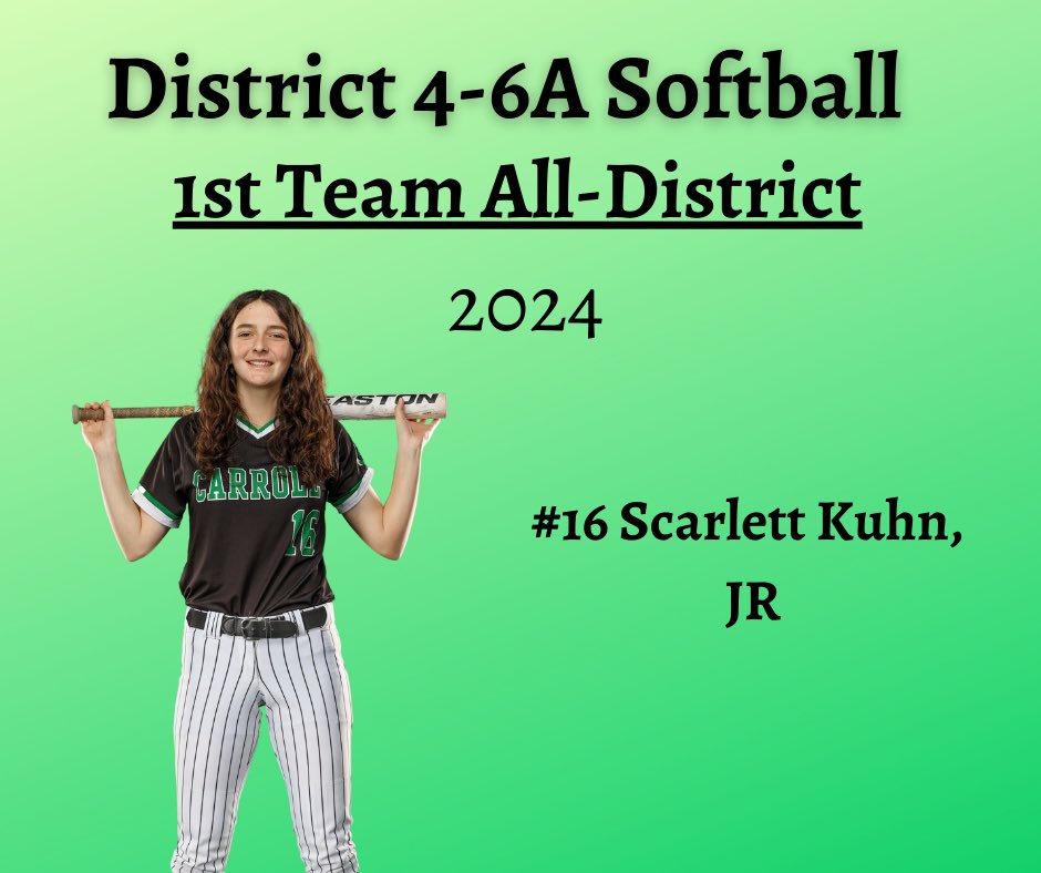 Congratulations to Junior, Short Stop, Scarlett Kuhn on being named to the District 4-6A 1st Team All-District!