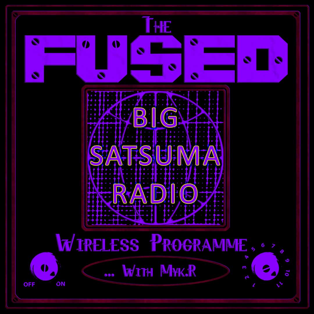Fused Wireless - Monday 20May24 7pm (UK) @bigsatsumaradio feat. trax + remixes by @ShadowSystem2 @StefanoMattara @Strikkland1 @SynthAttack @SystemOlympia @thealenk2 #allaboutthemusic #newmusic #electronicmusic