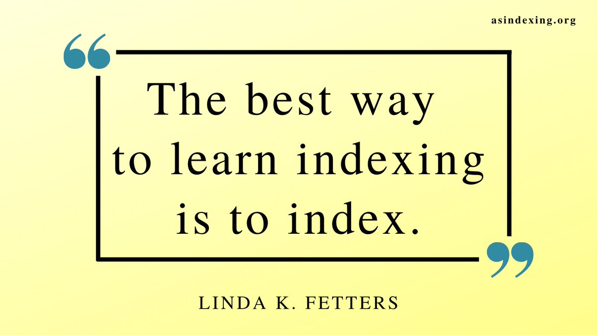 ASIndexing's tweet image. &quot;The best way to learn #indexing is to #index.&quot; - Linda K. Fetters