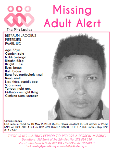 #MISSINGPinkLadies @ThePinkLadiesOr MISSING: Paarl WC Betraum Jacobus Pietersen 37yrs 10 May 2024 NOTE: Admin will make any necessary announcements once confirmed by Saps and/or press releases. Pink Ladies Org #Missing