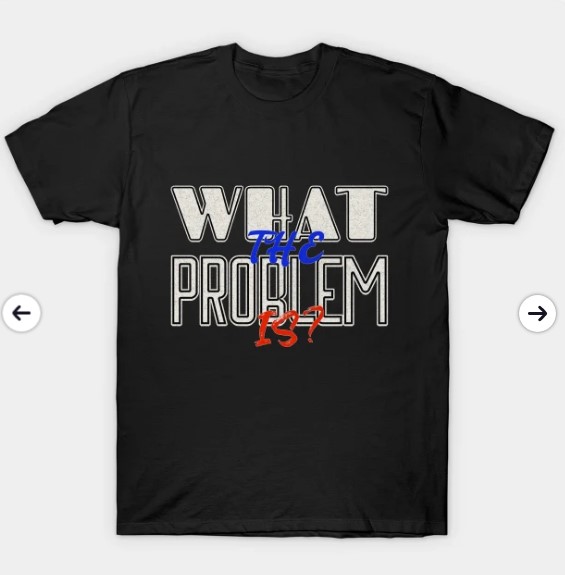 CitizenPM's tweet image. More and more I find myself asking this. 🤔 Now I can do it without speaking and you can too!! 😃 Link here!!! 👉 teepublic.com/t-shirt/606122…    #WhatTheProblemIs