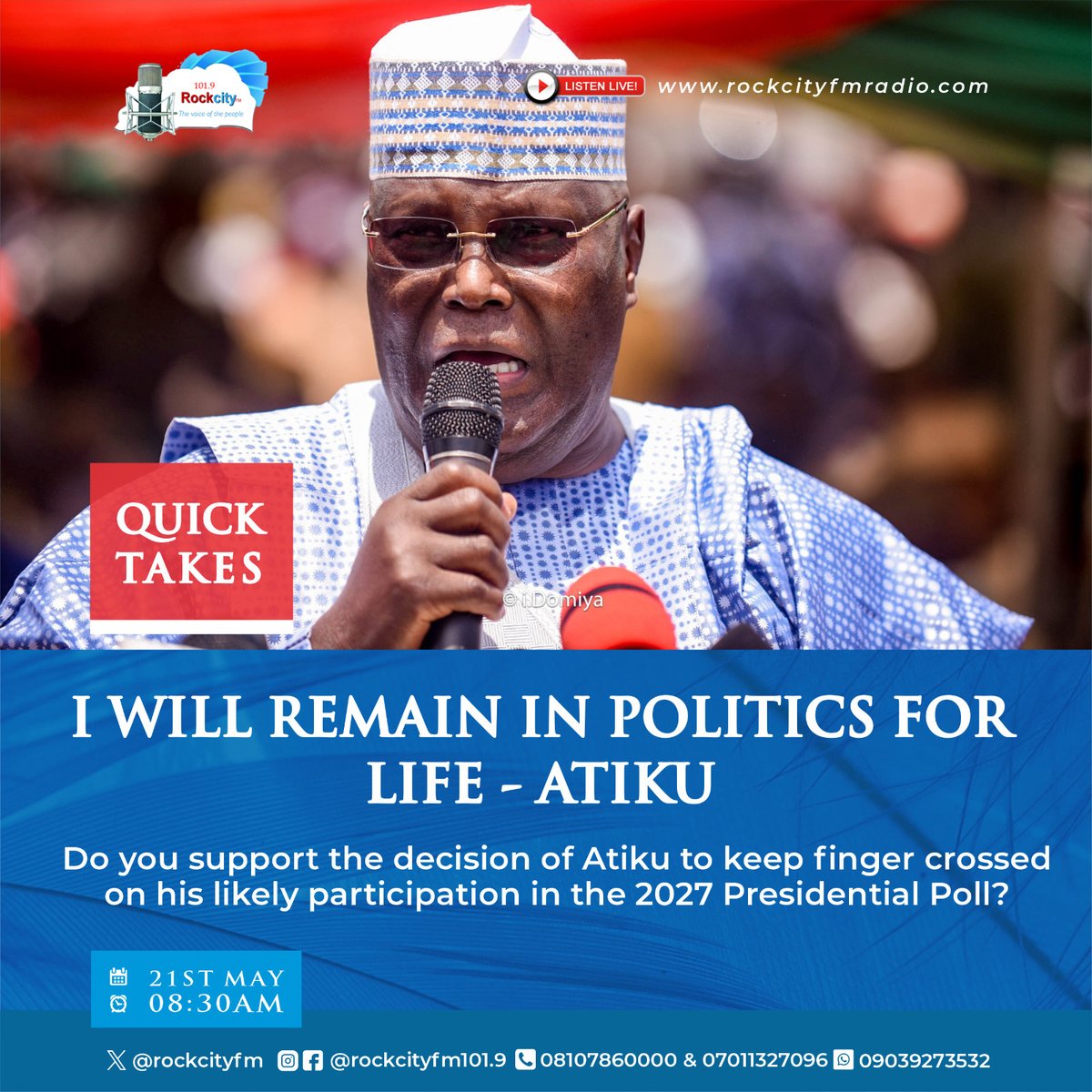 rockcityfm's tweet image. QUICK TAKES: I WILL REMAIN IN POLITICS FOR LIFE – ATIKU

READ: instagram.com/p/C7MszpOIHL_/

Q:DO YOU SUPPORT THE DECISION OF ATIKU TO KEEP FINGER CROSSED ON HIS LIKELY PARTICIPATION IN THE 2027 PRESIDENTIAL POLL?

#Atiku #politics #PresidentialPoll