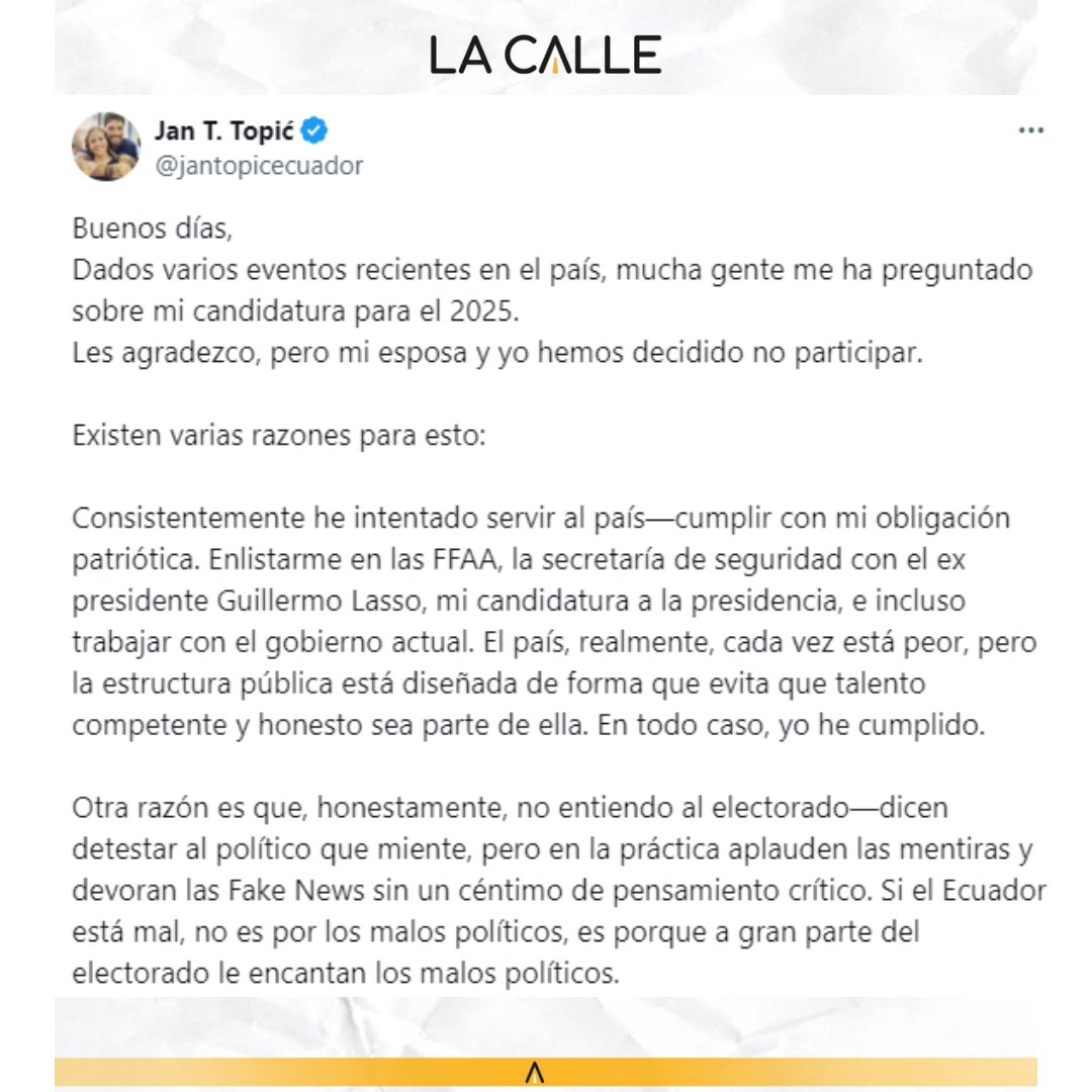 Finalmente @jantopicecuador anunció su decisión de no participar las elecciones presidenciales del 2025. Entre sus razones explicó que ''no entiende al electorado'' y que la estructura pública está diseñada para evitar que ''talento competente y honesto'' sea parte de ella.