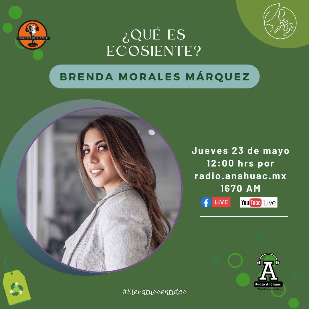 #Transmisión este #jueves en #GeneraciondeValor hablaremos de Ecosiente, una consultoría en sustentabilidad, con su directora Brenda Morales Márquez ¡Acompáñanos! 🕔 12:00 hrs por: 💻 radio.anahuac.mx 🔵 Facebook bit.ly/3Ri6Rnj 🔴 YouTube bit.ly/3yRSXBh