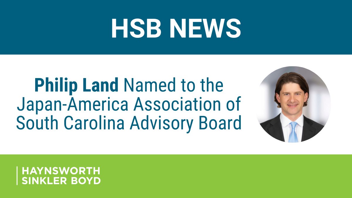 Congratulations to #HSBLaw’s Philip Land on being named to the advisory board of the Japan-America Association of South Carolina. Learn more about Philip’s practice and the JAASC here: ow.ly/YBsh50RNxVv