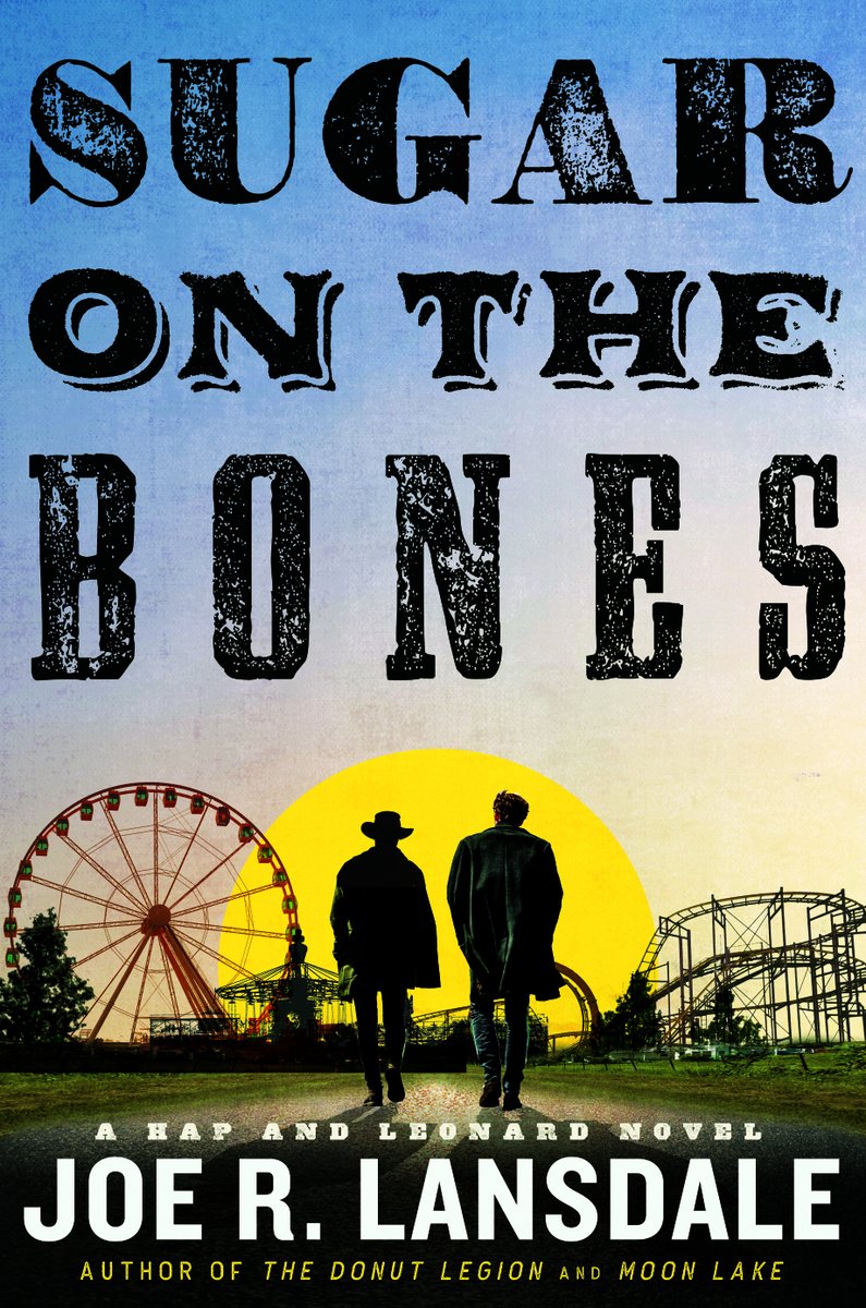 Friendly reminder: If you missed it, here's the cover for SUGAR ON THE BONES, the new Hap and Leonard novel. You can pre order signed copies from @murderbooks murderbooks.com/Lansdale-Borgos @latimes calls this one, 'A SCORCHER!' @mulhollandbooks