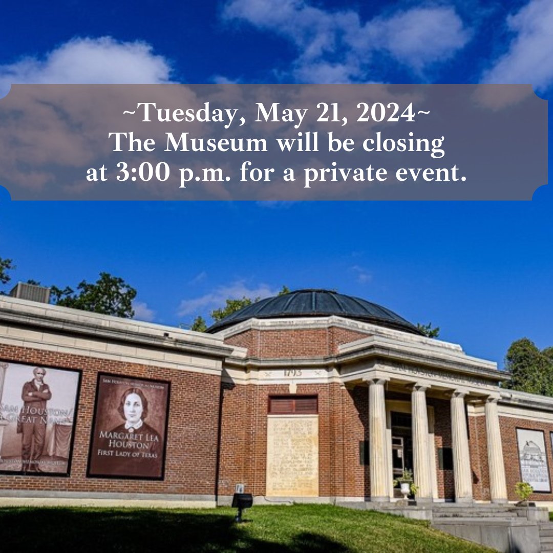 SHMMuseum's tweet photo. Due to a private event at the museum tomorrow (5/21), the museum will be closing at 3 p.m. The Wigwam Neosho Museum Store & Katy & E. Don Walker, Sr. Education Center will remain open until 4:30 p.m.
#shsu #visithuntsvilletx #txforesttrail #texasmuseum https://t.co/RNxlHIn4Qd