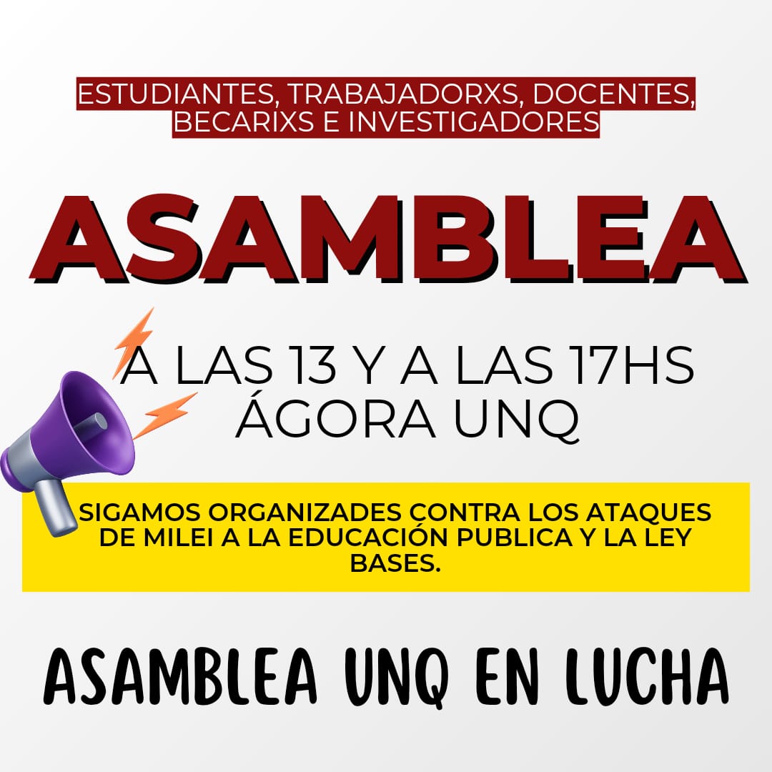 AsambleaUNQ's tweet photo. ¡Este martes sumate a la Asamblea!

Se realizará a las 13 y a las 17hs en el Ágora de la UNQ 

👉Sigamos debatiendo cómo nos organizamos antes los ataques de Milei a la educación y contra la Ley Bases. 

#UniversidadPublica
#PresupuestoYa
@UNQoficial https://t.co/bBYkFOnoVY