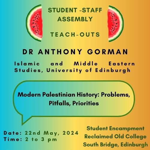 Our 5th teach-out at @eu_jps' student encampment is on the 22nd of May at #BalfourUniversity by Dr Anthony Gorman. Do join us, RT and engage in this (un)learning space. #communitylearning #FreePalestine #DivestNOW #RafahUnderAttack #ModernPalestinianhistory #PERMANENTCEASEFIRE