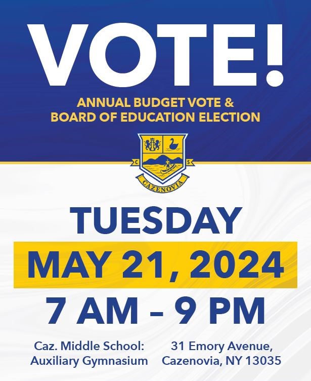 Vote reminder! The district's annual budget vote & election of school board members will take place May 21st, from 7:00AM until 9:00PM in the middle school auxiliary gymnasium. Learn more about our budget by visiting our business office website at: cazenoviacsd.com/districtpage.c….