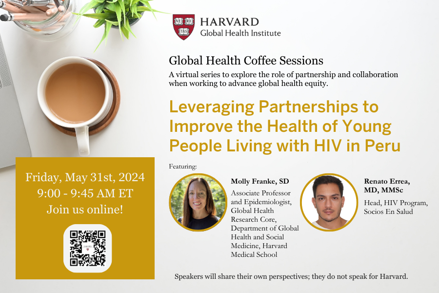 Join us virtually on May 31st, for our upcoming Global Health Coffee Session, 'Leveraging Partnerships to Improve the Health of Young People Living with HIV in Peru'! 📌 Details & to register: bit.ly/HGHI-Peru 📸 Speakers: @MollyFranke1 and Renato Errea