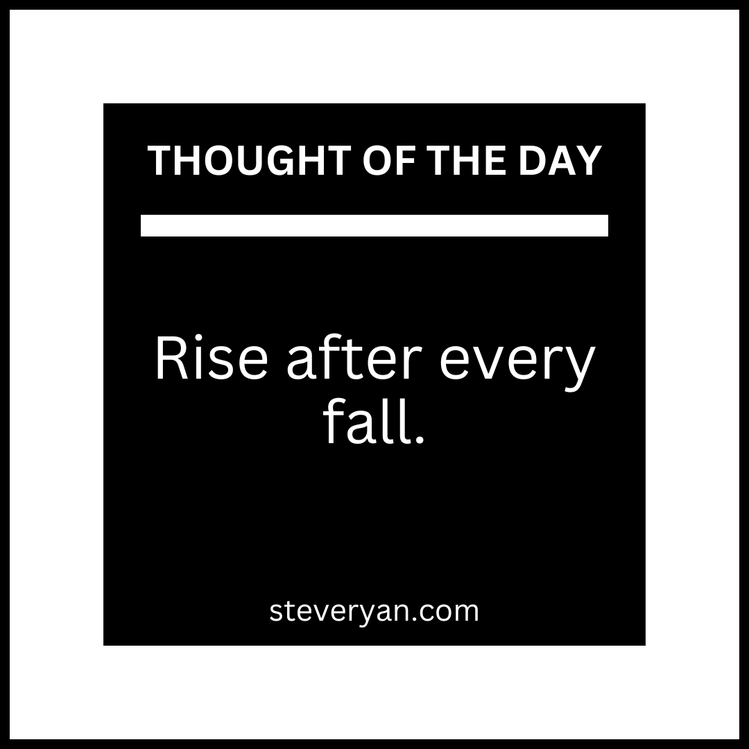 Rise after every fall #steveryan #MotivationMonday