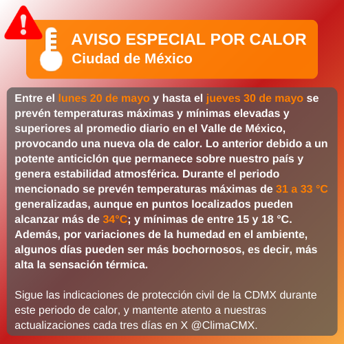 ⚠️ Aviso Especial para la #CDMX

Hoy inicia una nueva #OlaDeCalor en nuestra zona. Se prevén temperaturas elevadas y superiores al promedio durante los próximos diez días (máximas de 31 a 34 °C y mínimas de 15 a 18 °C).