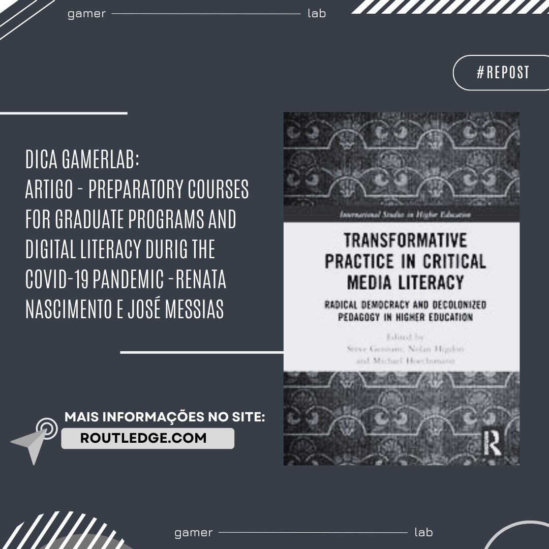 gamerlabufma's tweet photo. 🚨Atenção!!! O GamerLab indica o artigo "Preparatory courses for graduate programs and digital literacy during the covid-19 pandemic" da pós-doc Renata Nascimento (UFV/CNPq) e do Prof. José Messias. Parte do livro "Transformative Practice in Critical Media Literacy" da Routledge. https://t.co/35OA8r7E51