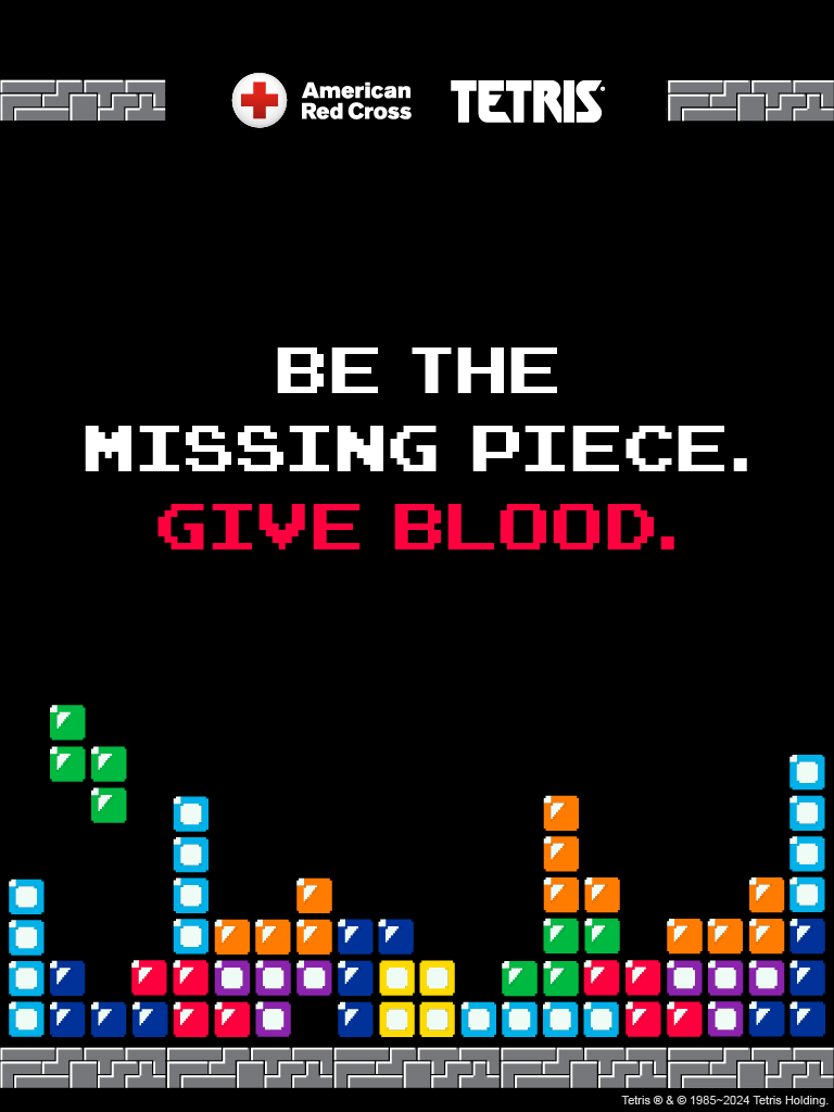 We’re the perfect fit. Join us to celebrate the Tetris brand’s 40th anniversary and level up with limited-edition merch you can’t find anywhere else. Come to give blood now through June 9 for an exclusive Tetris® + American Red Cross T-shirt, while supplies last.