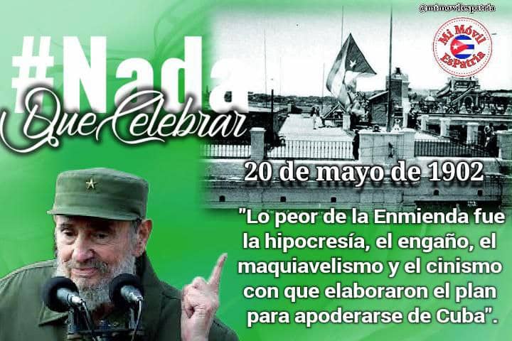 #FidelVive Aprobada la Enmienda Platt. El 20 de mayo de 1902 fue declarada oficialmente la República de #Cuba. Un día fatal para el pueblo que había luchado por la independencia, durante 30 años, contra el colonialismo español. #NadaQueCelebrar